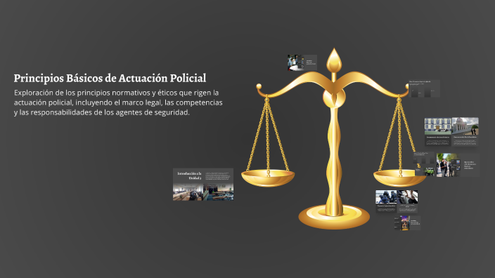 Principios Básicos de Actuación Policial by RODRIGO ORTEGA on Prezi