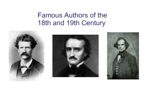 Famous Authors of the 18th and 19th Century by Dylan Warren on Prezi