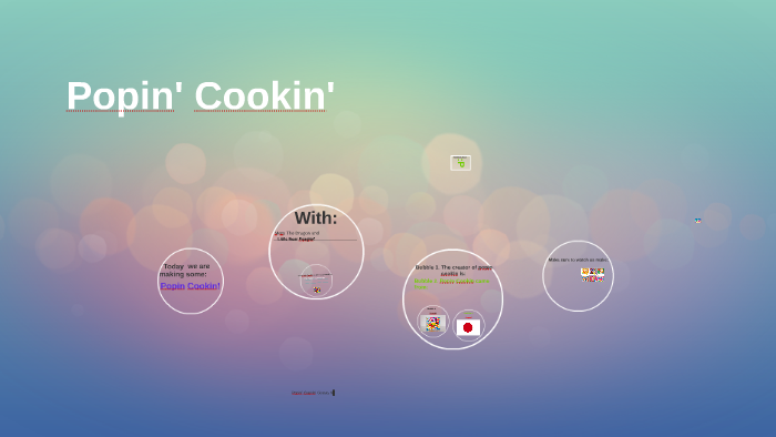 Popin' Cookin' by Merp The Dragon on Prezi