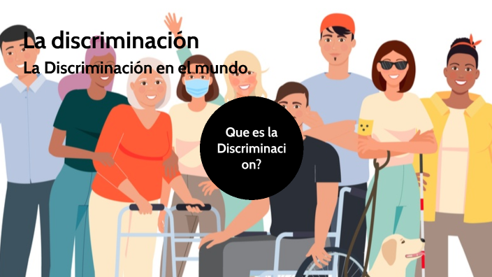 La Discriminacion by Lesly MartÍnez Arzola on Prezi