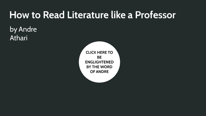 How To Read Literature Like A Professor By Andre Athari On Prezi how-to-read-literature-like-a-professor-by-andre-athari-on-prezi