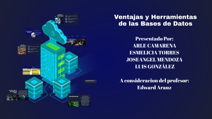Ventajas y Herramientas de las Bases de Datos by Joséangel Mendoza on Prezi