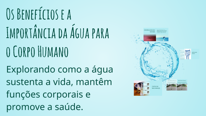 Os Benefícios e a Importância da Água para o Corpo Humano by Rafael ...