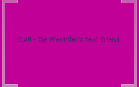 The Writing Process: PLAN by Ryan Scott on Prezi