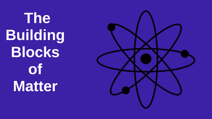 atoms-the-building-blocks-of-matter-by-michelle-john-on-prezi