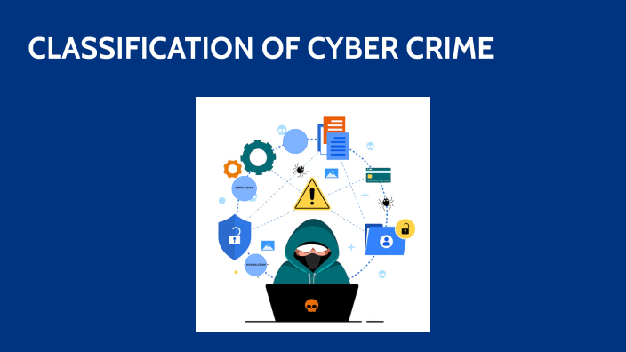 CLASSIFICATION OF CYBER CRIME By Shraddha Yadav On Prezi