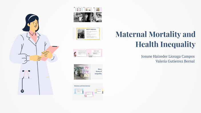 Maternal Mortality and Health Inequality by Josune Liceaga on Prezi
