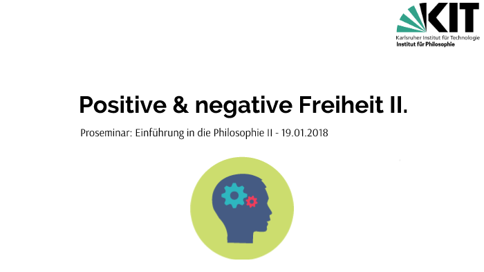 Positive Und Negative Freiheit Leicht Erklärt Positive und Negative Freiheit by Basak Avci on Prezi