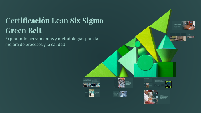 Certificación Lean Six Sigma Green Belt by Alejandra Garcia on Prezi