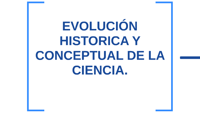 EVOLUCION HISTORICA Y CONCEPTUAL DE LA CIENCIA by Cami Amado