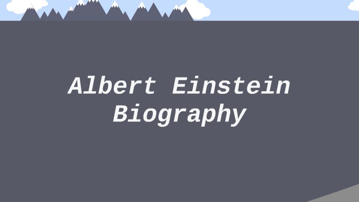 Albert Einstein Biography. by Sahil Plaha