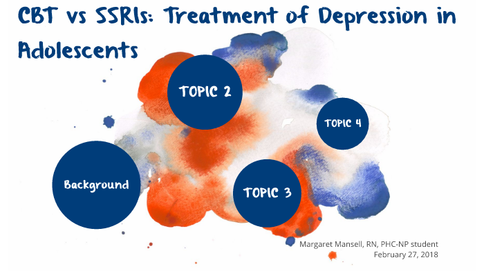 CBT vs SSRIs in Adolescents by Margaret Mansell on Prezi