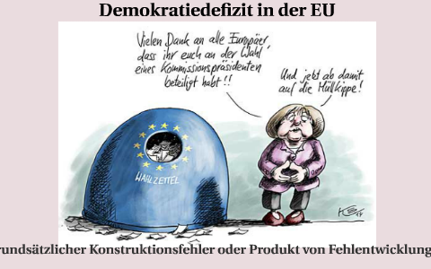 Das Demokratiedefizit In Der EU - Konstruktionsfehler Oder ...