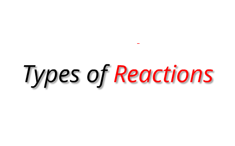 5 Types of Chemical Reactions Project by Kamalani Fulton on Prezi