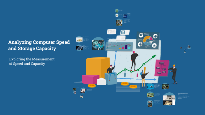 Analyzing Computer Speed and Storage Capacity by Andrew on Prezi