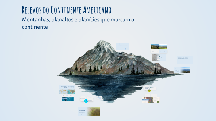 Relevos do Continente Americano by Pedro Henrique on Prezi