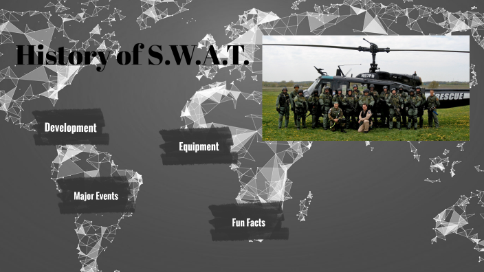 Swat Invented History of SWAT by Hunter Robinson on Prezi