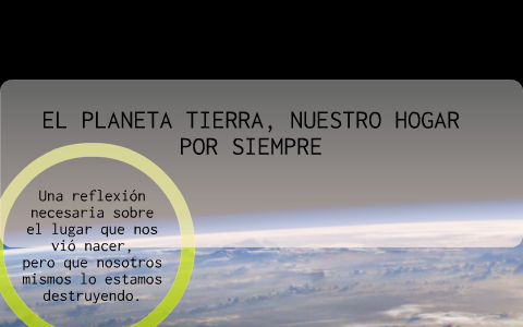 El planeta Tierra, nuestro hogar por siempre by Alejandro Aguirre