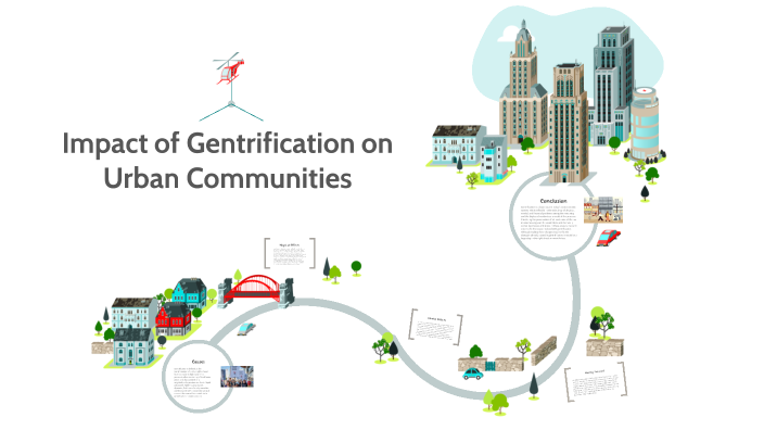 Impact Of Gentrification On Urban Communities By Alex Martinez On Prezi