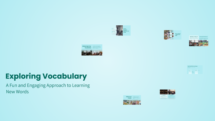Exploring Vocabulary by Sameera Osmany on Prezi