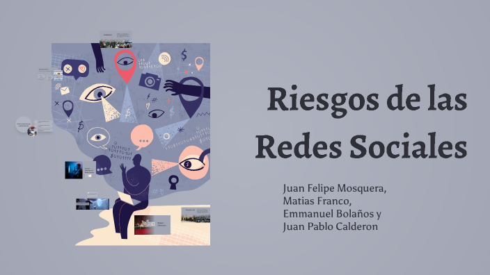 Riesgos de las Redes Sociales by JUAN FELIPE MOSQUERA on Prezi
