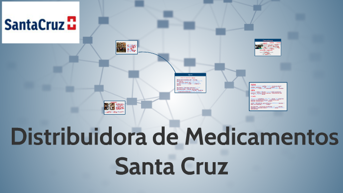 Santa Cruz Distribuidora de Medicamentos by Anthony Felipe on Prezi