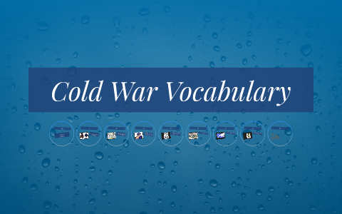 Cold War Vocabulary by Victoria Neal on Prezi
