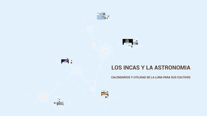 LOS INCAS Y LA ASTRONOMIA by Eduardo Zambra on Prezi