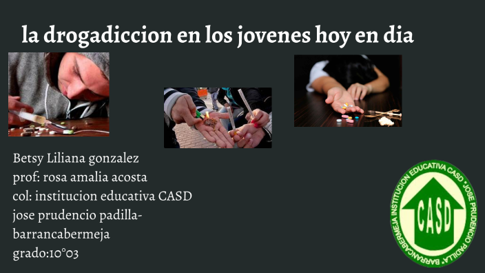 la drogadicion en los jovenes hoy en dia by Nikol Fuentes on Prezi