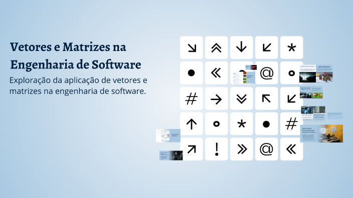 Vetores e Matrizes na Engenharia de Software by claudia o santos on Prezi