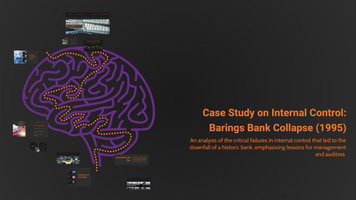 Case Study on Internal Control: Barings Bank Collapse (1995) by Ridhika ...
