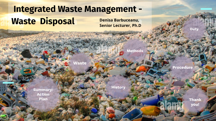 Integrated Waste Management - Waste Disposal by Denisa Bărbuceanu on Prezi