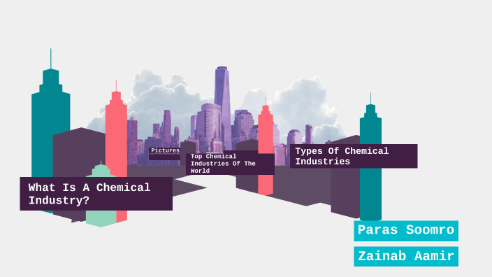 Chemical Industry by Paras Soomro on Prezi