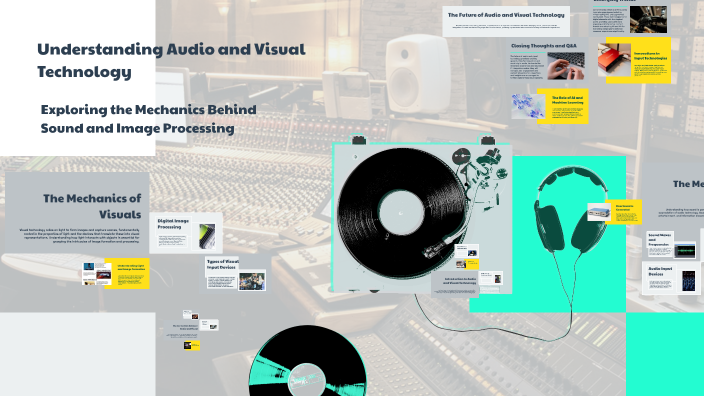 Understanding Audio and Visual Technology by Bryan Wu on Prezi