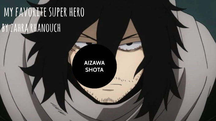 shota aizawa by zahra rhanouch on Prezi