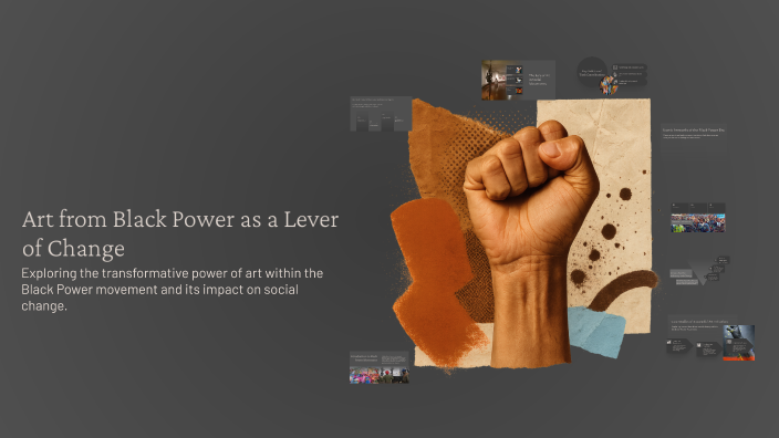 Art from Black Power as a Lever of Change by Henry Andrews on Prezi