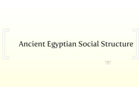 Ancient Egyptian Social Structure by Mrs Ashpole on Prezi