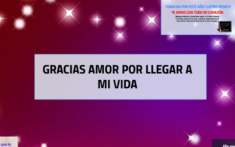 Gracias Por Llegar A Mi Vida By Aurora Velazquez On Prezi