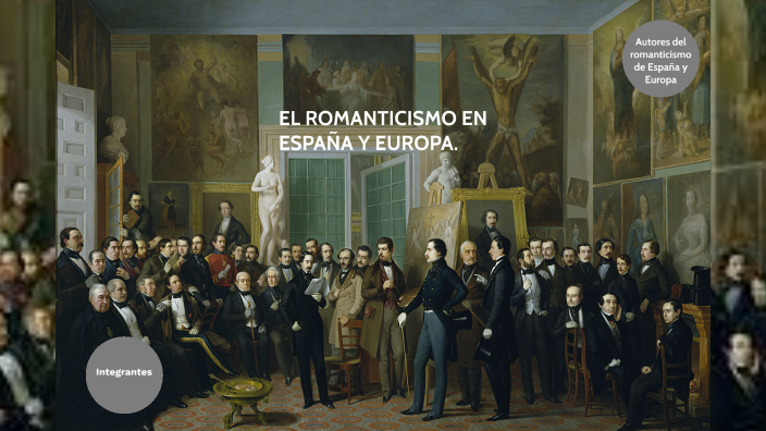 EL ROMANTICISMO EN ESPAÑA Y EUROPA. by Diego Garcia on Prezi
