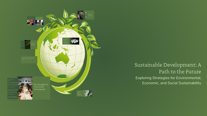 Sustainable Development: A Path to the Future by خيال علمي on Prezi
