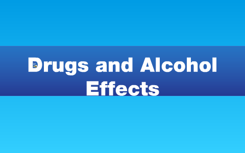 Drugs And Alchol Effects By Tanvir Lamba