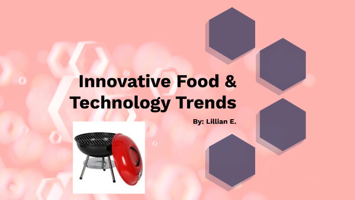 innovative-food-technology-trends-by-lillian-edwards