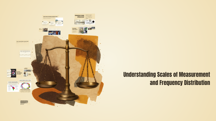 Understanding Scales of Measurement and Frequency Distribution by Nancy ...