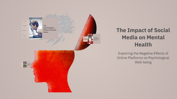 The Impact of Social Media on Mental Health by Om Patel on Prezi