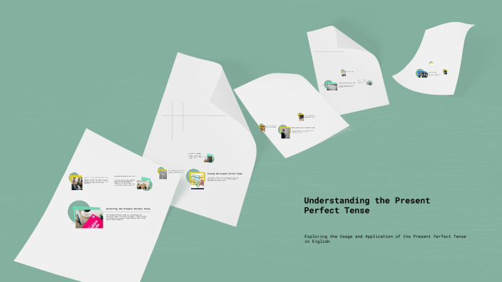 Understanding the Present Perfect Tense by Ismael Sanchez on Prezi
