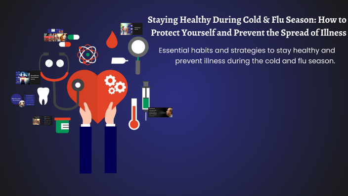 Staying Healthy During Cold & Flu Season: How to Protect Yourself and ...