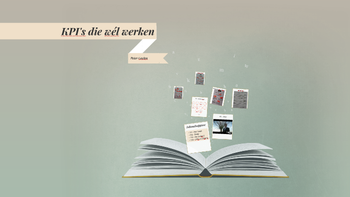 KPI's die wél werken by Ruben Albers on Prezi