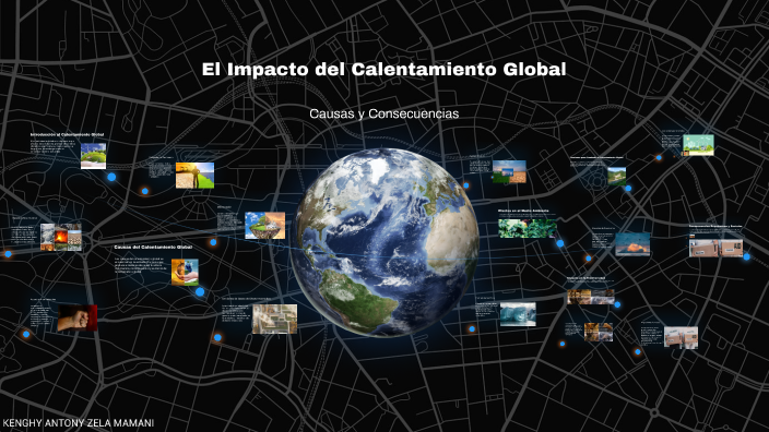 El Impacto del Calentamiento Global by KENGHY ANTONY ZELA MAMANI on Prezi