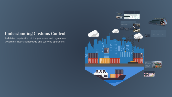 Customs Control Good Understanding Customs Control by Nazilə Abdullayeva on Prezi