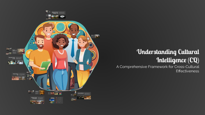 Understanding Cultural Intelligence (CQ) by TORI BAPTISTE on Prezi